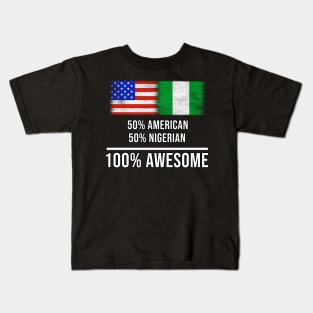 50% American 50% Nigerian 100% Awesome - Gift for Nigerian Heritage From Nigeria Kids T-Shirt